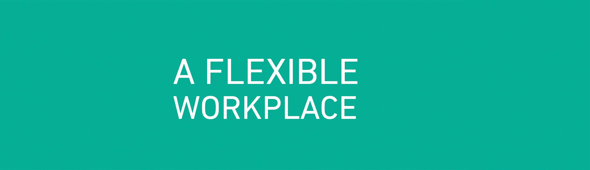 A flexible workplace
